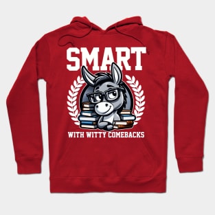 Smart Ass with Witty Comebacks Hoodie